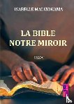 MALIZOKAMA, Isabelle - La Bible, Notre Miroir