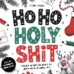 Nörgler, Nicklas - HO HO HOLY SHIT - Das ultimative Fluchmalbuch für gestresste Weihnachtsseelen