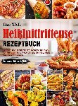 Ebersbach, Juliane - Das XXL Heißluftfritteuse Rezeptbuch
