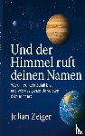 Zeiger, Julian - Und der Himmel ruft deinen Namen