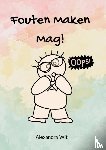 Wit, Alexandra - Fouten Maken Mag!