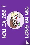 Aart, Met - Nou ja zeg! Loes en Nel