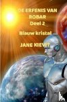 Kievit, Jane - De erfenis van Robar - Deel 2 - Blauw kristal