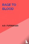 Everwood, A.D - Rage To Blood