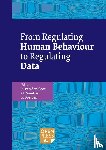 Van der Sloot, Bart - From Regulating Human Behaviour to Regulating Data