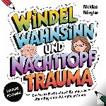 Nörgler, Nicklas - Windelwahnsinn und Nachttopftrauma - Das freche Fluchmalbuch für genervte Altenpfleger*innen