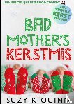 Quinn, Suzy K - Bad Mother's Kerstmis