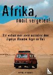 Kremers, F.L.J.M. - Afrika nooit vergeten! - Een verhaal over zeven autoreizen door Marokko, Algerije, Niger en Mali.