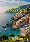 Flower, P. - A Sip Of La Dolce Vita