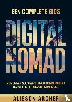 Archer, Alisson - Digital Nomad, een Complete Gids