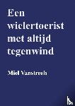 Vanstreels, Miel - Een wielertoerist met altijd tegenwind