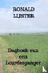 Lijster, Ronald - Dagboek van een Lourdesganger