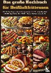 Leckerbissen, Marie - Das große Kochbuch für Heißluftfritteusen
