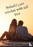 Bering, Fabienne - Rebuild your mindset with self love
