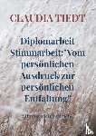 Tiedt, Claudia - Diplomarbeit Stimmarbeit:"Vom persönlichen Ausdruck zur persönlichen Entfaltung"