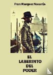 Marquez Naranjo, Fran - EL LABERINTO DEL PODER