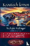 Wagner, Maximilian Sebastian - Kroatisch lernen: Buch für Anfänger