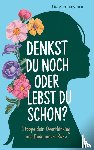 Morgenstern, Lia - Denkst du noch, oder lebst du schon?