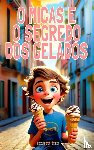 Sementes, Malaquias - O Micas e o Segredo dos Gelados