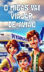 Sementes, Malaquias - O Micas Vai Viajar de Avião