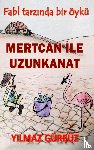 Gürbüz, Yılmaz - Mertcan İle Uzunkanat