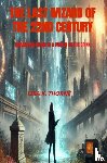 Thorne, Lira K. - The Last Wizard of the 22nd Century