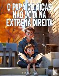 Sementes, Malaquias - O Papá do Micas Não Vota na Extrema Direita