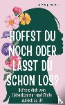 Morgenstern, Lia - Hoffst du noch, oder lässt du schon los?