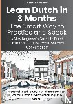 Chaulet, Lisanne - Learn Dutch in 3 Months: The Smart Way to Practice and Speak