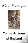 Nightingale, Florence - To the Artizans of England