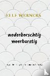Werners, Elle - wederborschtig-weerbarstig