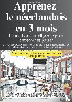 Pool, Linde - Apprenez le néerlandais en 3 mois - La méthode intelligente pour s'exercer et parler