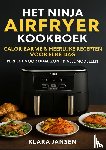 Jansen, Klara - Het Ninja Airfryer Kookboek - Caloriearme & Heerlijke Recepten voor Elke Dag Perfect voor Dual Zone & Alle Modellen