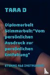 D, Tara - Diplomarbeit Stimmarbeit:"Vom persönlichen Ausdruck zur persönlichen Entfaltung"