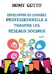 Gotto, Romy - Développer sa carrière professionnelle à travers les réseaux sociaux