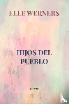 WERNERS, ELLE - HIJOS DEL PUEBLO