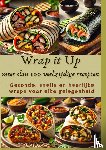 Whitestone, Nora - Wrap it Up meer dan 100 veelzijdige recepten