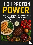 Jansen, Klara - High Protein Power: Über 200 eiweißreiche Fitness-Rezepte für Muskelaufbau, Fettverbrennung & gesunde Ernährung