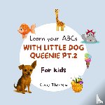 Theresia, Cindy - Learn Your ABCs With Little Dog Queenie Pt.2