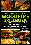 Feldgrill, Ella - Het Ultieme Ninja Woodfire Grillboek – meer dan 150 recepten voor de elektrische grill, smoker en airfryer –