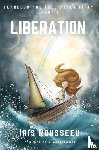 Rousseeu, Iris - LIBERATION - Fearless and Free after Fifty Series, Part One - First Edition