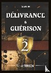 Medeiros de Carvalho, Tânia Tereza - Cours de Délivrance & Guérison - vol. 2
