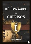 Medeiros de Carvalho, Tânia Tereza - Cours de Délivrance & Guérison - vol. 1