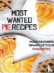 Agrawal, Jatin - Most Wanted Pie Recipes