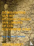 Smeets, Ing. Ing. Henri - De Misachting Van Het Limburgs Vraagstuk: Het Historisch Recht Op Een Soevereine Staat