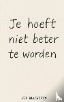 Blijleven, Jip - JE HOEFT NIET BETER TE WORDEN