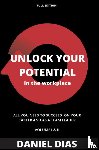 Dias, Daniel - Unlock YOUR potential in the workplace - Full Edition