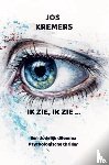 Kremers, Jos - Ik zie, ik zie ...