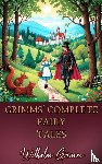 Grimm, Wilhelm - Grimms’ Complete Fairy Tales