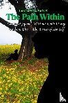 Ida-Bagus, Lancar - The Path Within – A Spiritual Journey Without Gods Living Without Lies – The Truth of the Self